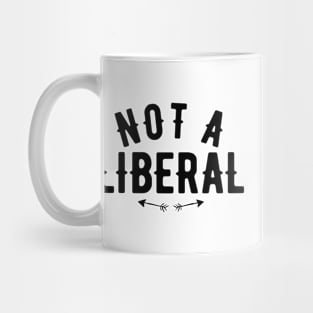 Anti Biden Anti Democrat Anti Liberal Funny Gifts - Not A Liberal Mug